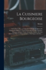 La Cuisiniere Bourgeoise : Suivie De L'office, a L'usage De Ceux Qui Se Melent De Depense De Maisons: Contenant La Maniere De Connoitre, Dissequer & Servir Toutes Sortes De Viandes, Des Avis Interessa - Book