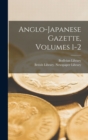 Anglo-Japanese Gazette, Volumes 1-2 - Book