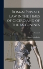 Roman Private Law in the Times of Cicero and of the Antonines; Volume 1 - Book