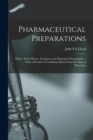 Pharmaceutical Preparations : Elixirs, Their History, Formulae, and Methods of Preparation ... With a Resume of Unofficinal Elixirs From the Days of Paracelsus - Book