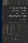 Thoughts On Tactics and Military Organization : With an Enquiry Into the Power and Position of Russia - Book