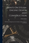 Hints On Steam-Engine Design and Construction : With Practical Suggestions for the Guidance of Junior Engineers and Students - Book