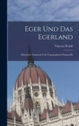 Eger Und Das Egerland : Historisch, Statistisch Und Topographisch Dargestellt - Book