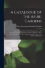 A Catalogue of the Aburi Gardens : Being a Complete List of All the Plants Grown in the Government Botanical Gardens at Aburi, Gold Coast, West Africa, Together With Their Popular Or Local Names, Uses - Book