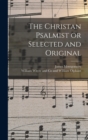 The Christan Psalmist or Selected and Original - Book