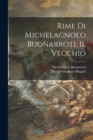 Rime Di Michelagnolo Buonarroti, Il Vecchio - Book