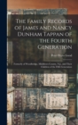 The Family Records of James and Nancy Dunham Tappan of the Fourth Generation : Formerly of Woodbridge, Middlesex County, N.J., and Their Children of the Fifth Generation - Book