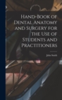 Hand-book of Dental Anatomy and Surgery for the use of Students and Practitioners - Book