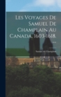 Les Voyages de Samuel de Champlain au Canada, 1603-1618. -- - Book