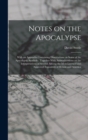 Notes on the Apocalypse : With an Appendix Containing Dissertations on Some of the Apocalyptic Symbols: Together With Animadversions on the Interpretations of Several Among the Most Learned and Approv - Book