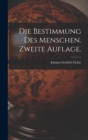 Die Bestimmung des Menschen. Zweite Auflage. - Book