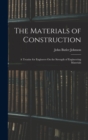 The Materials of Construction : A Treatise for Engineers On the Strength of Engineering Materials - Book