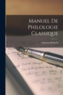 Manuel De Philologie Classique - Book