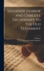 Students' Hebrew and Chaldee Dictionary to the Old Testament - Book