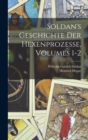 Soldan's Geschichte Der Hexenprozesse, Volumes 1-2 - Book