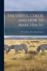 The Useful Collie and how to Make him So - Book