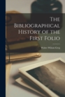 The Bibliographical History of the First Folio - Book