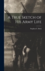 A True Sketch of his Army Life - Book