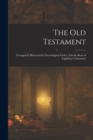 The Old Testament : Arranged in Historical & Chronological Order, (On the Basis of Lightfoot's Chronicle) - Book