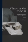 A Treatise On Poisons : In Relation to Medical Jurisprudence, Physiology, and the Practice of Physic - Book
