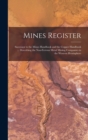 Mines Register : Successor to the Mines Handbook and the Copper Handbook ... Describing the Non-Ferrous Metal Mining Companies in the Western Hemisphere - Book