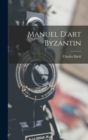 Manuel D'art Byzantin - Book