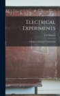 Electrical Experiments : A Manual of Instructive Amusement - Book