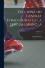 Diccionario General Etimologico De La Lengua Espanola; Volume 3 - Book