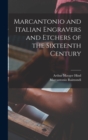 Marcantonio and Italian Engravers and Etchers of the Sixteenth Century - Book