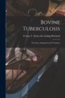 Bovine Tuberculosis : Its Cause, Symptoms and Treatment - Book