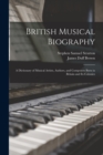 British Musical Biography : A Dictionary of Musical Artists, Authors, and Composers Born in Britain and Its Colonies - Book
