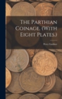 The Parthian Coinage. (With Eight Plates.) - Book