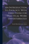 An Introduction to Zoology, With Directions for Practical Work (invertebrates) - Book