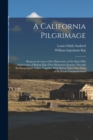 A California Pilgrimage : Being an Account of the Observance of the Sixty-fifth Anniversary of Bishop Kip's First Missionary Journey Through the San Joaquin Valley, Together With Bishop Kip's own Stor - Book