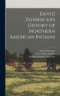 David Zeisberger's History of Northern American Indians - Book