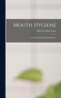 Mouth Hygiene; a Text-book for Dental Hygienists - Book