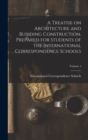 A Treatise on Architecture and Building Construction, Prepared for Students of the International Correspondence Schools; Volume 5 - Book