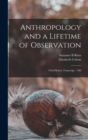 Anthropology and a Lifetime of Observation : Oral History Transcript / 200 - Book