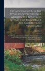 Divine Conduct or The Mystery of Providence, Wherein the Being and Efficacy of Providence are Asserted and Vindicated; the Methods of Providence, as it Passes Through the Several Stages of our Lives O - Book