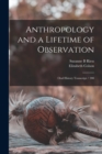 Anthropology and a Lifetime of Observation : Oral History Transcript / 200 - Book