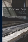 The Prodigal Son : An Oratorio First Performed at the Worcester Musical Festival September 8, 1869: the Words Selected From the Holy Scriptures: the Music - Book