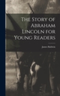 The Story of Abraham Lincoln for Young Readers - Book