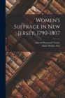 Women's Suffrage in New Jersey, 1790-1807 - Book