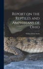 Report on the Reptiles and Amphibians of Ohio - Book