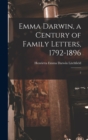Emma Darwin, a Century of Family Letters, 1792-1896 : 2 - Book