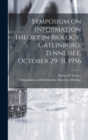 Symposium on Information Theory in Biology, Gatlinburg, Tennessee, October 29-31, 1956 - Book
