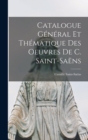 Catalogue general et thematique des oeuvres de C. Saint-Saens - Book