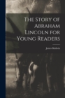 The Story of Abraham Lincoln for Young Readers - Book