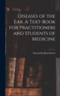 Diseases of the ear. A Text-book for Practitioners and Students of Medicine - Book
