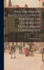 Neighborhood Based Development Through the Community Development Corporation - Book